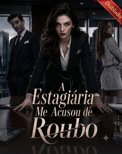 A Estagiária Me Acusou de Roubo -