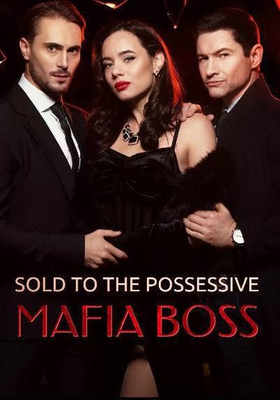 Sold To the Possessive Mafia Boss Vendida ao Possessivo Chefe da Máfia Vendida ao Chefe Possessivo da Máfia
