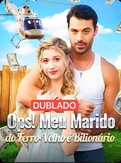Ops! Meu Marido do Ferro Velho É Um Bilionário