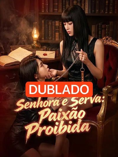 Senhora e Serva Paixão Proibida